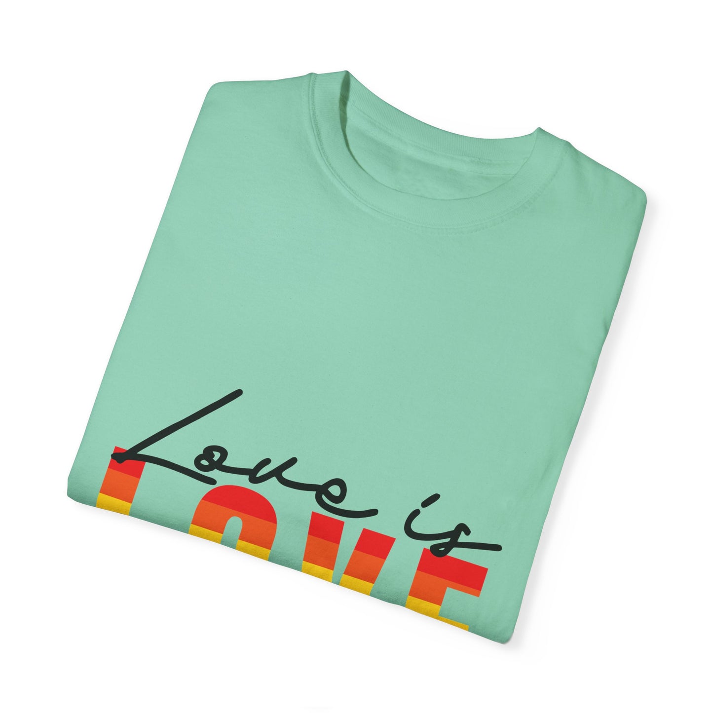 Love is Love, Unisex Garment-Dyed T-shirt