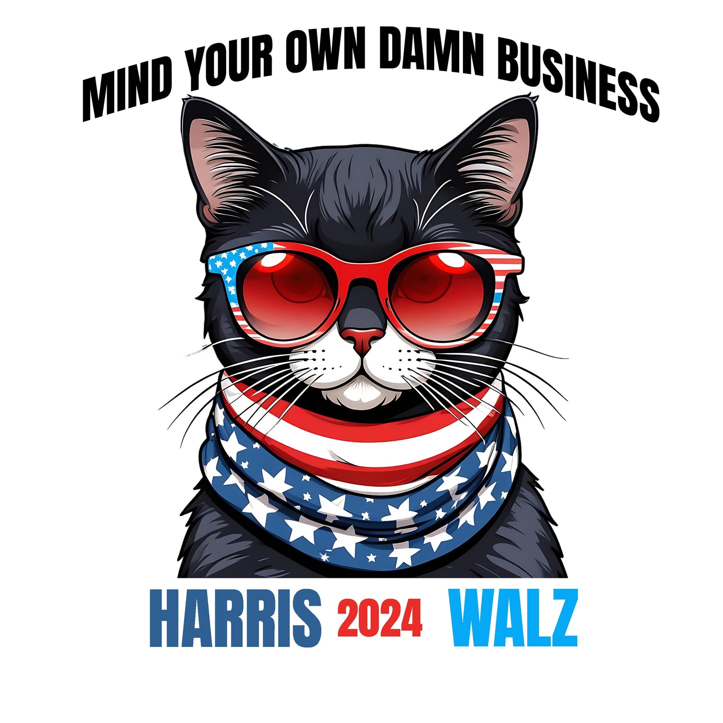 Harris Walz 2024 Vinyl Sticker - Mind Your Own Damn Business - Cat