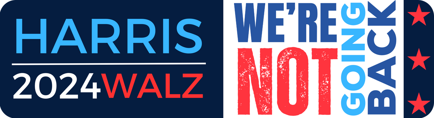 Harris Walz 2024 Vinyl Bumper Sticker - We're Not Going Back